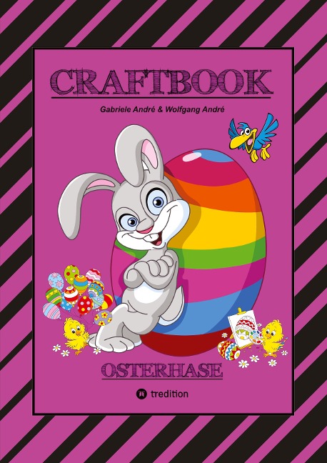 CRAFTBOOK - LUSTIGES OSTERSPIEL - TOLLE AUSMALMOTIVE -   RÄTSELAUFGABEN - TIPPS & TRICK - EIERFÄRBEN - DEKO - Wolfgang André, Gabriele André