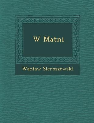 W Matni - Wac Aw Sieroszewski