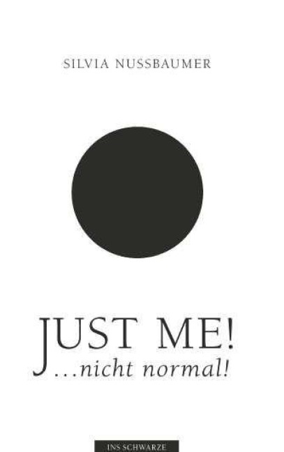 Just me! ....nicht normal! - Silvia Nussbaumer