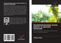 Cover-Bild zum Titel 'Zautomatyzowana ocena jakości w uprawie winorośli' von 'Philipp Rüger'