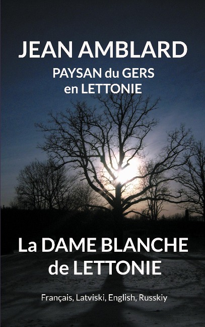 La dame blanche de Lettonie - Jean Amblard