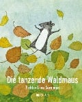 Cover-Bild zum Titel 'Die tanzende Waldmaus' von 'Pirkko-Liisa Surojegin'