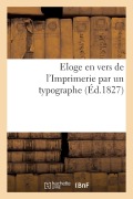 Cover-Bild zum Titel 'Eloge En Vers de l'Imprimerie Par Un Typographe' von 'Dupont'