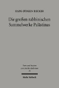 Die großen rabbinischen Sammelwerke Palästinas - Hans-Jürgen Becker