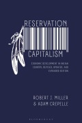 Cover-Bild zum Titel 'Reservation Capitalism' von 'Robert J Miller, Adam Crepelle'