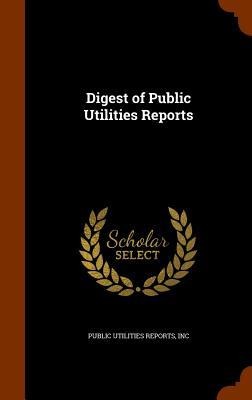 Digest of Public Utilities Reports - 