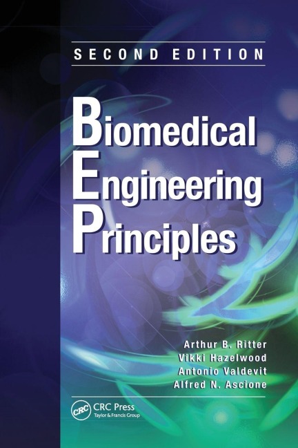 Biomedical Engineering Principles - Arthur B. Ritter, Antonio Valdevit, Vikki Hazelwood