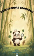 Cover-Bild zum Titel 'Essen Pandas Brokkoli?' von 'Nesat Balci'