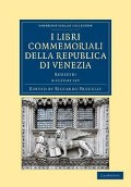 I Libri Commemoriali Della Republica Di Venezia 8 Volume Set - 