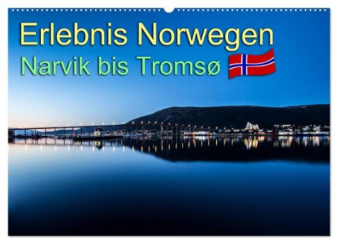 Erlebnis Norwegen: Narvik bis Tromsø (Wandkalender 2024 DIN A2 quer), CALVENDO Monatskalender - Daniel Philipp