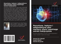 Cover-Bild zum Titel 'Rezystyna, leptyna i adiponektyna jako markery stanu zapalnego w¿ród Irakijczyków' von 'Ammal AL-Obaidi, Hadef Dhafir, Hamid Al-Janibi'