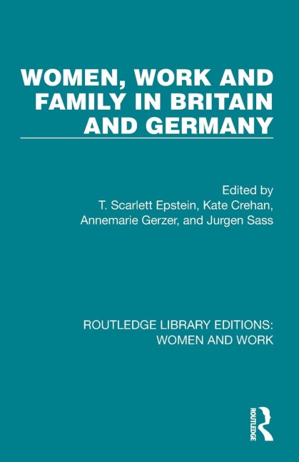 Women, Work and Family in Britain and Germany - 