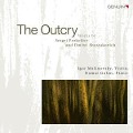 The Outcry-Sonaten für Violine und Klavier - Malinovsky/Golan