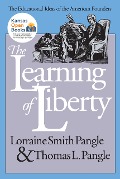 The Learning of Liberty - Lorraine Smith Pangle, Thomas L. Pangle