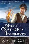 Cover-Bild zum Titel 'His Sacred Incantations (The Warrior's Guild, #2)' von 'Scarlett Gale'