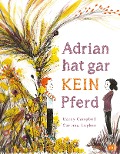 Cover-Bild zum Titel 'Adrian hat gar kein Pferd' von 'Marcy Campbell'