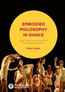 Cover-Bild zum Titel 'Embodied Philosophy in Dance' von 'Einav Katan-Schmid'
