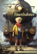 Cover-Bild zum Titel 'Max, der kleine Eisenbahner - Die wahre Geschichte eines Kindes mit Lernschwäche, das sich seinen großen Traum verwirklichte' von 'Anja Müller'
