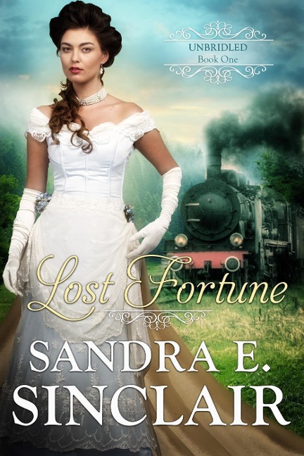 Lost Fortune (The Unbridled Series, #1) - Sandra E Sinclair