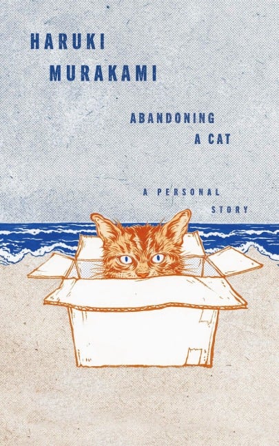 Abandoning a Cat - Haruki Murakami