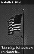Cover-Bild zum Titel 'The Englishwoman in America' von 'Isabella L. Bird'