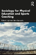 Cover-Bild zum Titel 'Sociology for Physical Education and Sports Coaching' von 'Richard L Light, Steve Georgakis'