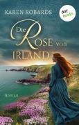 Cover-Bild zum Titel 'Die Rose von Irland' von 'Karen Robards'