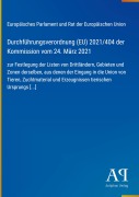 Cover-Bild zum Titel 'Durchführungsverordnung (EU) 2021/404 der Kommission vom 24. März 2021' von 'Europäisches Parlament und Rat der Europäischen Union'