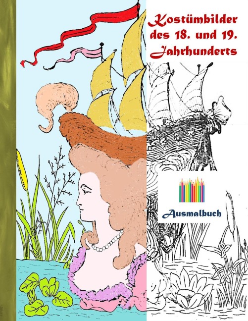Kostümbilder des 18. und 19. jahrhunderts (Ausmalbuch) - Luisa Rose
