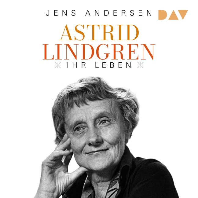Astrid Lindgren. Ihr Leben - Jens Andersen