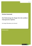 Cover-Bild zum Titel 'Die Bedeutung des Sieges bei den antiken Olympischen Spielen' von 'Christian Sierakowski'