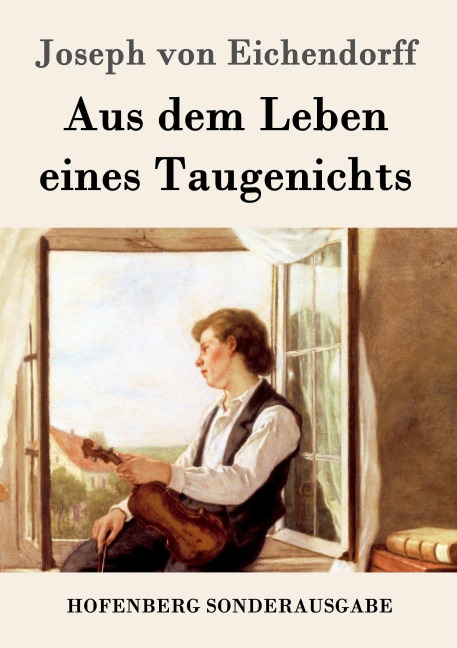 Aus dem Leben eines Taugenichts - Joseph Von Eichendorff