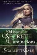 Cover-Bild zum Titel 'His Secret Illuminations (The Warrior's Guild, #1)' von 'Scarlett Gale'