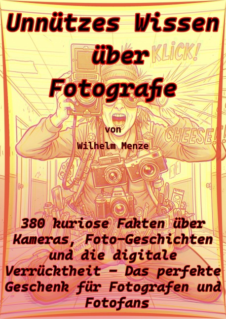 Unnützes Wissen über Fotografie - Wilhelm Menze