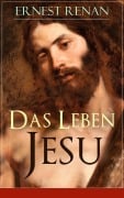 Cover-Bild zum Titel 'Das Leben Jesu' von 'Ernest Renan'