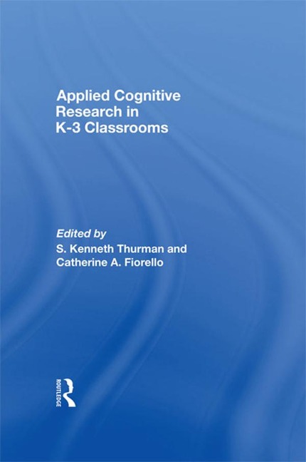 Applied Cognitive Research in K-3 Classrooms - 