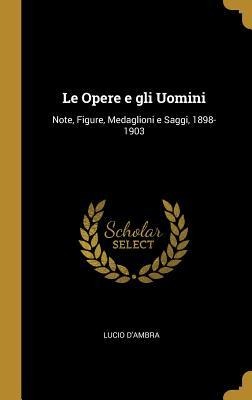 Le Opere e gli Uomini - Lucio D'Ambra