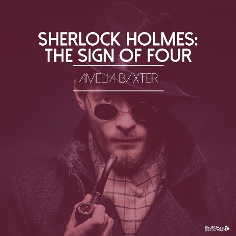 Sherlock Holmes: The Sign of Four - Arthur Conan Doyle