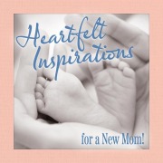 Cover-Bild zum Titel 'Heartfelt Inspirations for a New Mom!' von 'Grace Peterson'