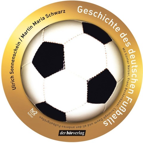 Geschichte des deutschen Fußballs - Martin Maria Schwarz, Ulrich Sonnenschein