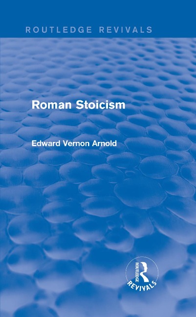 Roman Stoicism (Routledge Revivals) - Edward Arnold