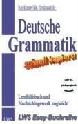 Deutsche Grammatik - schnell kapiert! - Lothar W. Schmidt