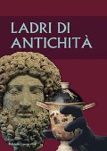Cover-Bild zum Titel 'Ladri di antichità' von ''