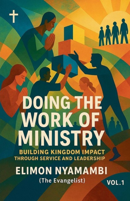 Doing the Work of Ministry - Elimon Nyamambi