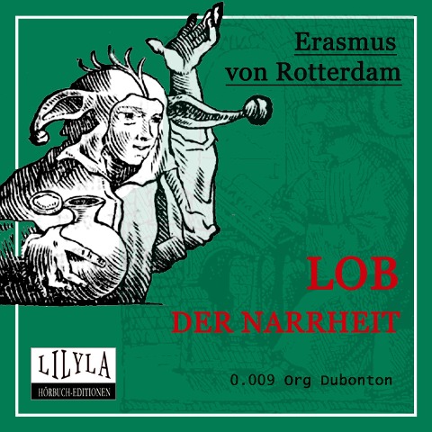 Lob der Narrheit - Erasmus von Rotterdam