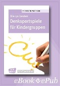 Cover-Bild zum Titel 'Die 50 besten Denksportspiele für Kindergruppen - eBook' von 'Rosemarie Portmann'