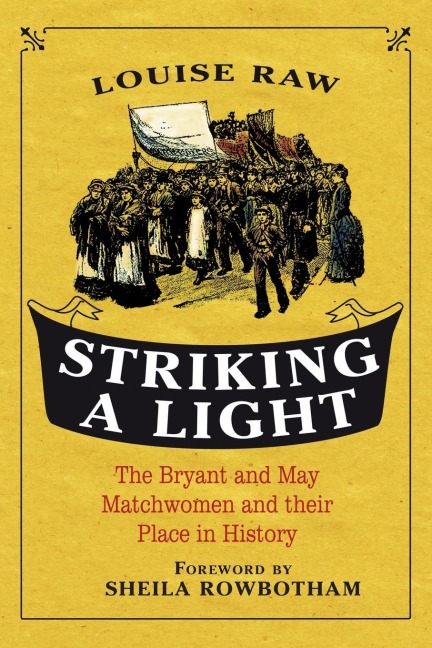 Striking a Light - Louise Raw, Sheila Rowbotham