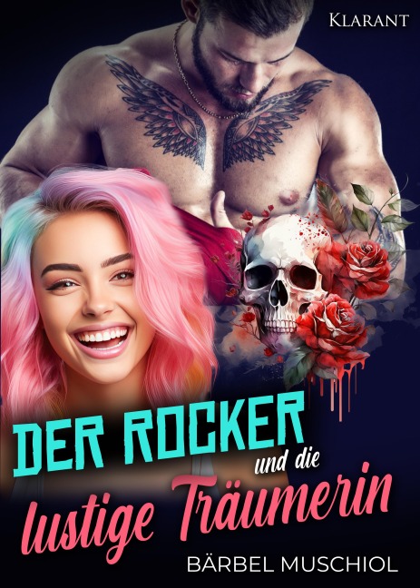 Der Rocker und die lustige Träumerin - Bärbel Muschiol