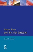 Cover-Bild zum Titel 'Home Rule and the Irish Question' von 'Grenfell Morton'