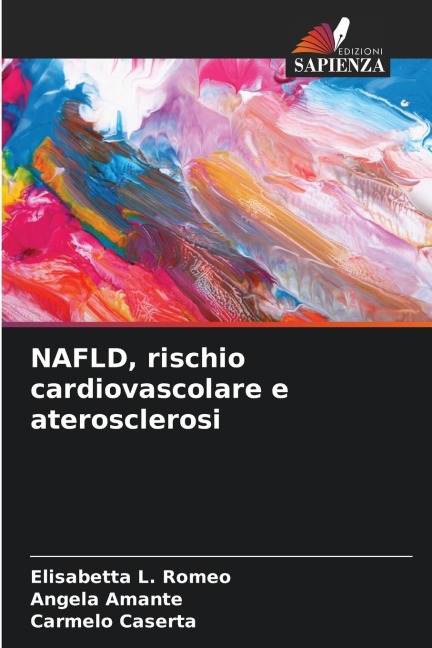 NAFLD, rischio cardiovascolare e aterosclerosi - Elisabetta L. Romeo, Angela Amante, Carmelo Caserta